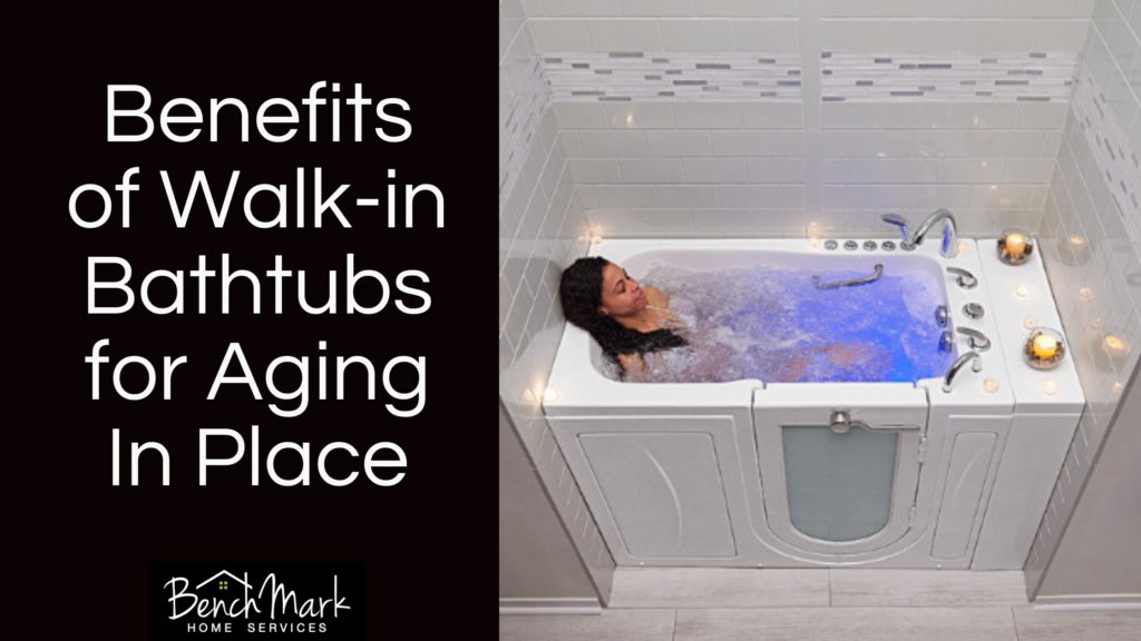 Benefits of Walk-in Bathtubs for Aging In Place