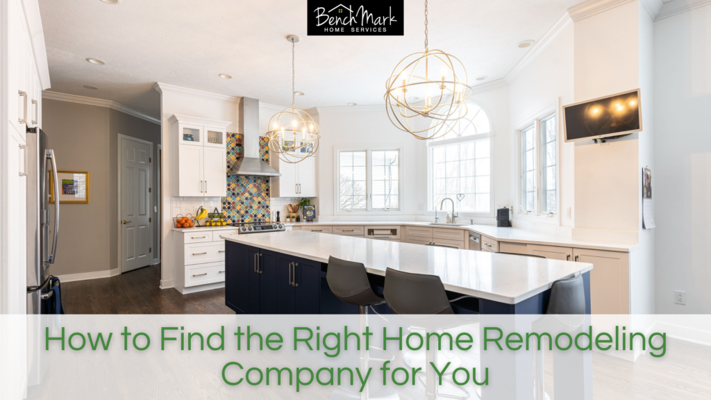 How to Find the Right Home Remodeling Company for You